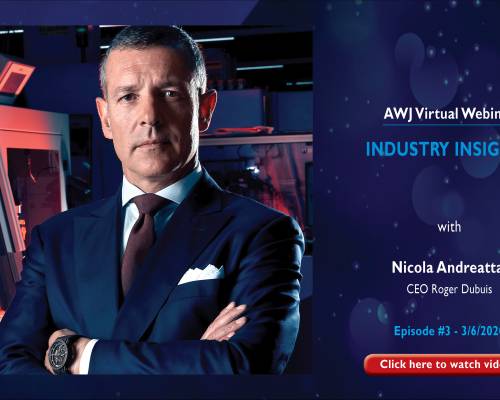 Third AWJ Webinar - Industry Insights with Mr. Nicola Andreatta, CEO, Roger Dubuis