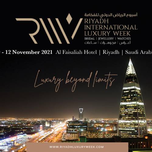 Riyadh International Luxury Week 2021 - Hosts 60 International Luxury Watch, Jewellery and Bridal brands in one place